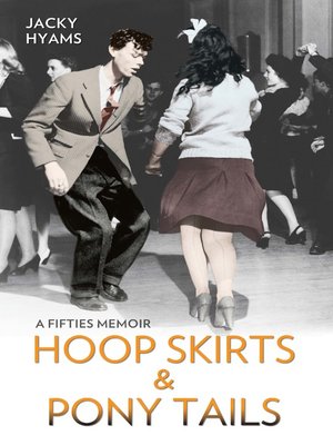 Hoop Skirts and Ponytails--A Fifties Memoir - ebook